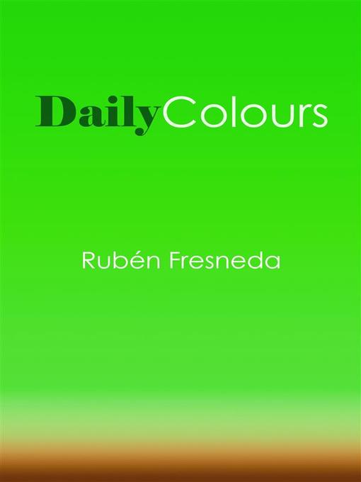 Title details for Daily Colours by Rubén Fresneda - Available